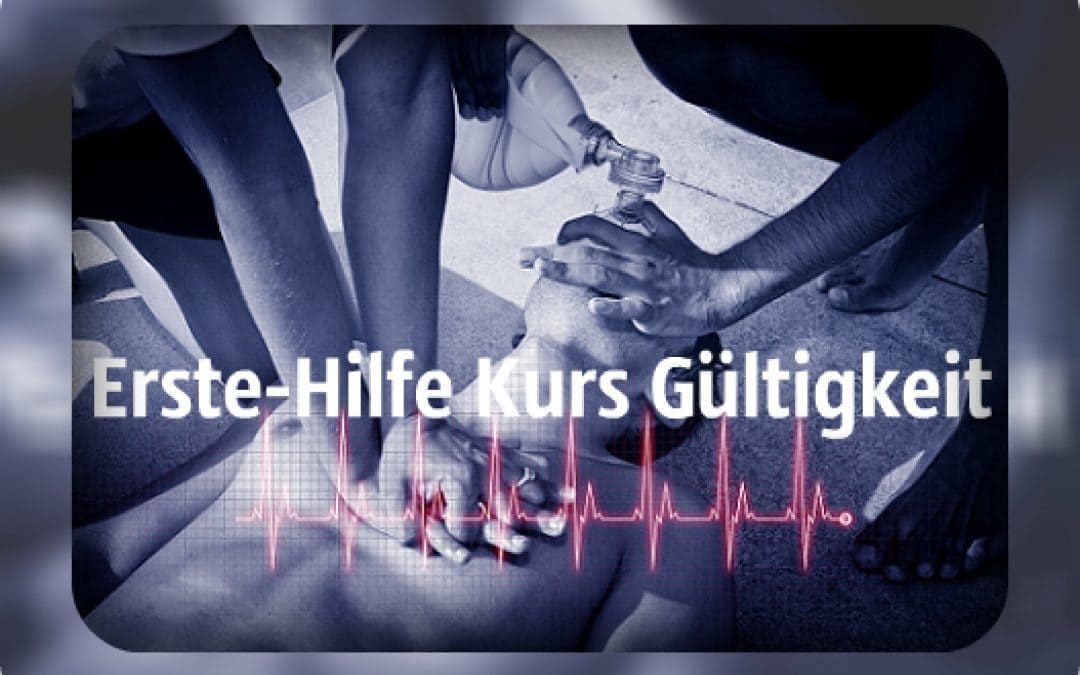 Erste-Hilfe Kurs Gültigkeit
