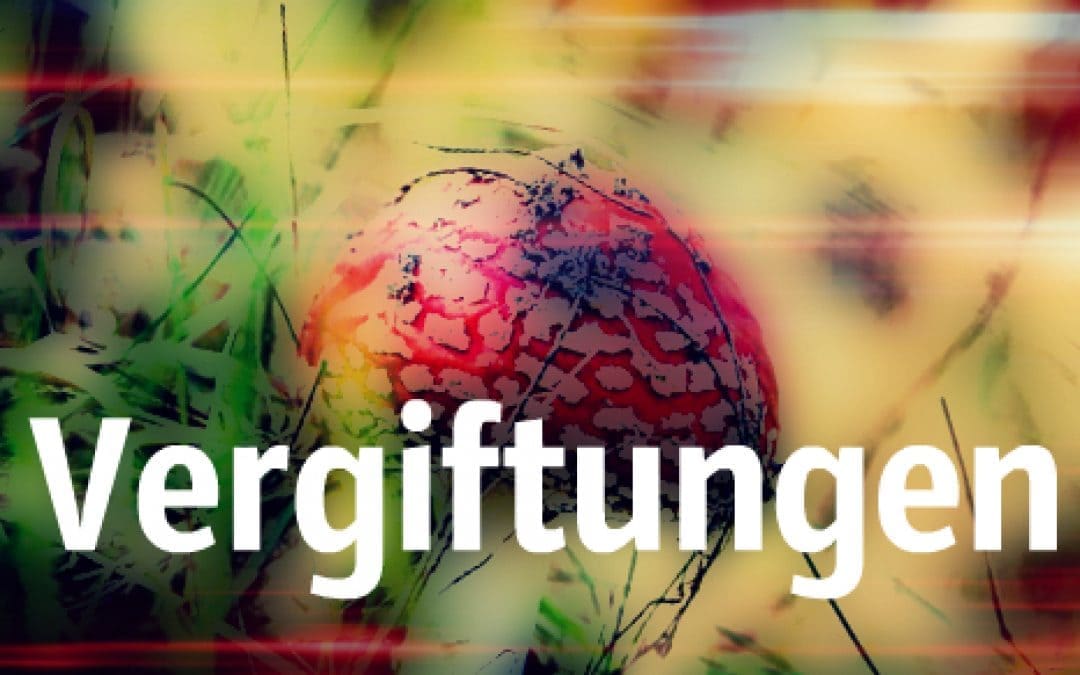 Erste Hilfe bei Vergiftungen